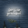 Forever Grateful Neon Sign