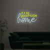 Its So Good To Be Home Neon Sign