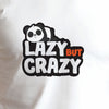 Unisex Lazy But Crazy Panda T-Shirt