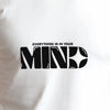 Unisex Everything Is in Your Mind Motivational T-Shirt